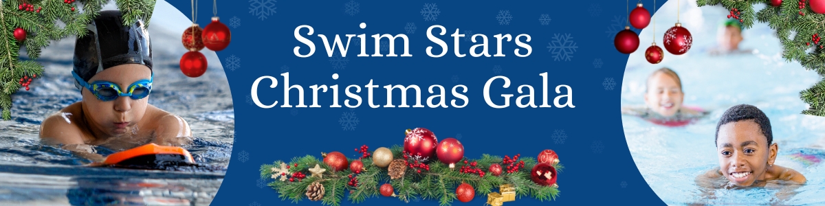 Swim Stars Christmas Gala banner with images of children swimming with festive decorations around the images such as baubles and a garland